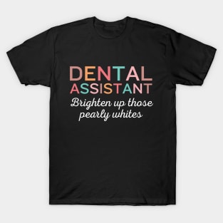 Brighten up those pearly whites Funny Retro Pediatric Dental Assistant Hygienist Office T-Shirt